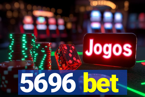 5696 bet